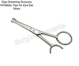 Dog Grooming Scissors W/Safety Tips for Eye Ear Nose