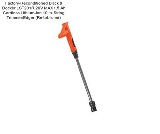 Factory-Reconditioned Black & Decker LST201R 20V MAX 1.5 Ah Cordless Lithium-Ion 10 in. String Trimmer/Edger (Refurbished)