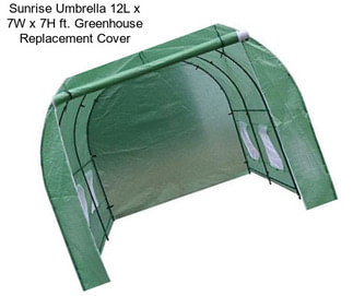 Sunrise Umbrella 12L x 7W x 7H ft. Greenhouse Replacement Cover