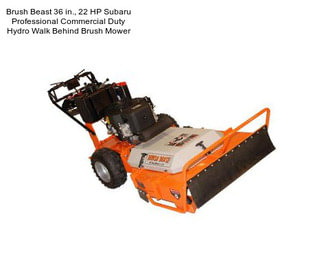 Brush Beast 36 in., 22 HP Subaru Professional Commercial Duty Hydro Walk Behind Brush Mower