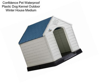 Confidence Pet Waterproof Plastic Dog Kennel Outdoor Winter House Medium