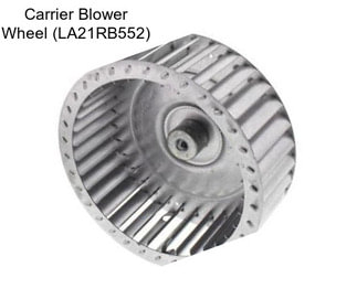 Carrier Blower Wheel (LA21RB552)