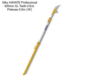 Silky HAYATE Professional 420mm XL Teeth 2-Ext. Polesaw 5.0m (16\')