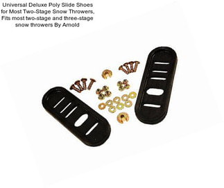 Universal Deluxe Poly Slide Shoes for Most Two-Stage Snow Throwers, Fits most two-stage and three-stage snow throwers By Arnold