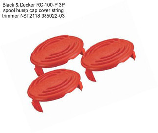 Black & Decker RC-100-P 3P spool bump cap cover string trimmer NST2118 385022-03