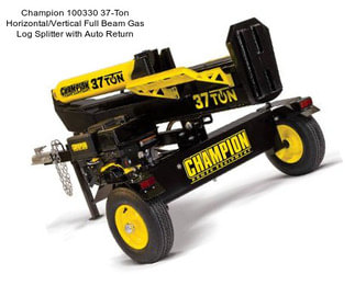 Champion 100330 37-Ton Horizontal/Vertical Full Beam Gas Log Splitter with Auto Return