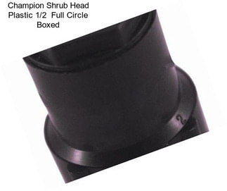 Champion Shrub Head Plastic 1/2 \