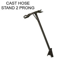 CAST HOSE STAND 2 PRONG