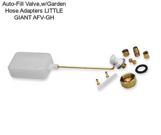 Auto-Fill Valve,w/Garden Hose Adapters LITTLE GIANT AFV-GH