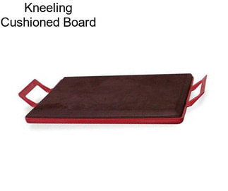 Kneeling Cushioned Board