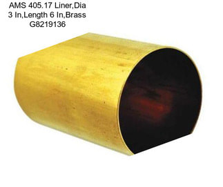 AMS 405.17 Liner,Dia 3 In,Length 6 In,Brass G8219136