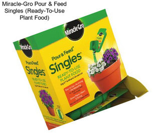 Miracle-Gro Pour & Feed Singles (Ready-To-Use Plant Food)
