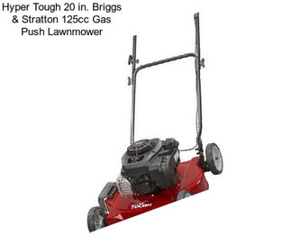 Hyper Tough 20 in. Briggs & Stratton 125cc Gas Push Lawnmower