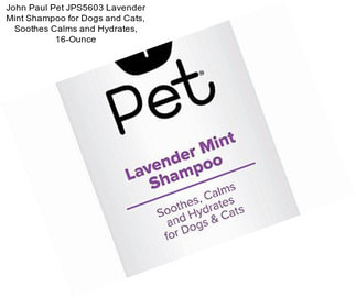 John Paul Pet JPS5603 Lavender Mint Shampoo for Dogs and Cats, Soothes Calms and Hydrates, 16-Ounce