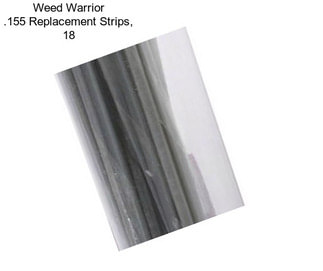 Weed Warrior .155 Replacement Strips, 18\