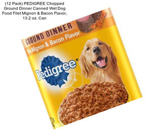 (12 Pack) PEDIGREE Chopped Ground Dinner Canned Wet Dog Food Filet Mignon & Bacon Flavor, 13.2 oz. Can