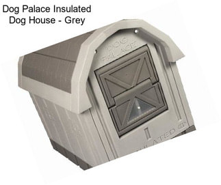 Dog Palace Insulated Dog House - Grey