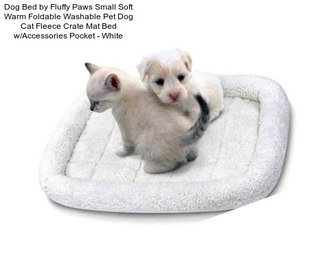 Dog Bed by Fluffy Paws Small Soft Warm Foldable Washable Pet Dog Cat Fleece Crate Mat Bed w/Accessories Pocket - White