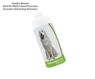 Healthy Breeds 840235156833 Great Pyrenees Avocado Herbal Dog Shampoo