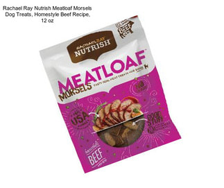 Rachael Ray Nutrish Meatloaf Morsels Dog Treats, Homestyle Beef Recipe, 12 oz