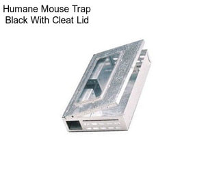 Humane Mouse Trap Black With Cleat Lid