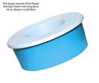 Pet Supply Imports 5510 Plastic Anti-Spill Water Hole Dog Bowl, 48 oz, Beige or Light Blue