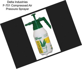 Delta Industries F-701 Compressed Air Pressure Sprayer