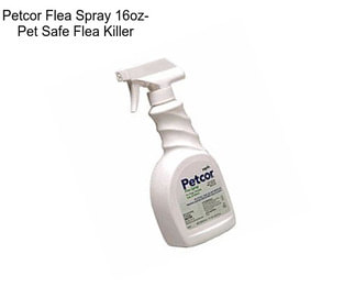 Petcor Flea Spray 16oz- Pet Safe Flea Killer