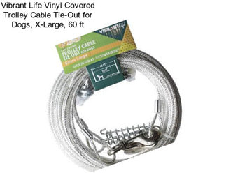 Vibrant Life Vinyl Covered Trolley Cable Tie-Out for Dogs, X-Large, 60 ft