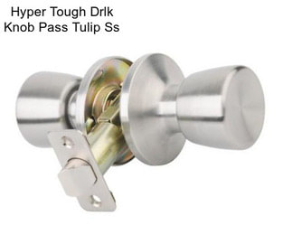 Hyper Tough Drlk Knob Pass Tulip Ss