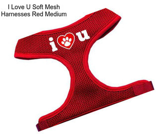 I Love U Soft Mesh Harnesses Red Medium