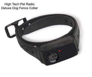 High Tech Pet Radio Deluxe Dog Fence Collar