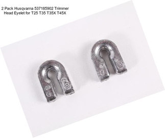 2 Pack Husqvarna 537185902 Trimmer Head Eyelet for T25 T35 T35X T45X