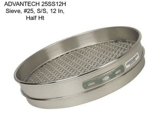 ADVANTECH 25SS12H Sieve, #25, S/S, 12 In, Half Ht