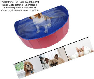 Pet Bathing Tub,Fosa Foldable Pet Dogs Cats Bathing Tub Portable Swimming Pool Home Indoor Outdoor, Portable Pet Bathing Tub