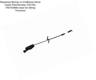 Replaces Murray or Craftsman Drive Cable Part Number 740193, 740193MA Used On String Trimmers