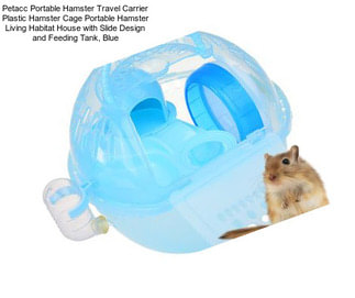 Petacc Portable Hamster Travel Carrier Plastic Hamster Cage Portable Hamster Living Habitat House with Slide Design and Feeding Tank, Blue
