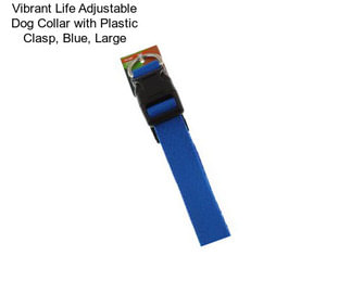 Vibrant Life Adjustable Dog Collar with Plastic Clasp, Blue, Large