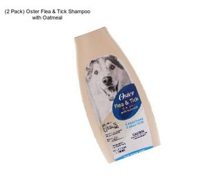 (2 Pack) Oster Flea & Tick Shampoo with Oatmeal