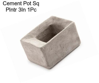 Cement Pot Sq Plntr 3In 1Pc