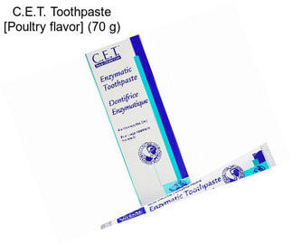 C.E.T. Toothpaste [Poultry flavor] (70 g)