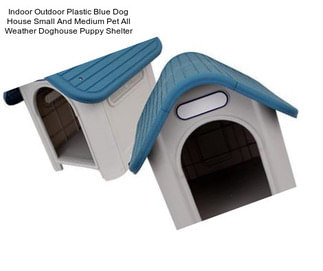 Indoor Outdoor Plastic Blue Dog House Small And Medium Pet All Weather Doghouse Puppy Shelter