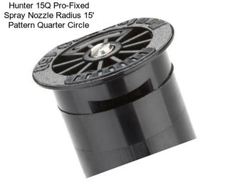 Hunter 15Q Pro-Fixed Spray Nozzle Radius 15\' Pattern Quarter Circle