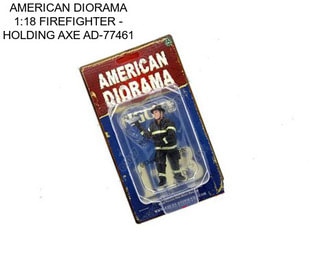 AMERICAN DIORAMA 1:18 FIREFIGHTER - HOLDING AXE AD-77461