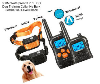 300M Waterproof 3 in 1 LCD Dog Training Collar No Bark Electric 100 Level Shock