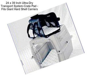 24 x 39 Inch Ultra-Dry Transport System-Crate Pad - Fits Giant Hard Shell Carriers