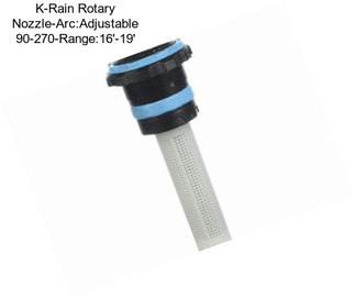 K-Rain Rotary Nozzle-Arc:Adjustable 90-270-Range:16\'-19\'