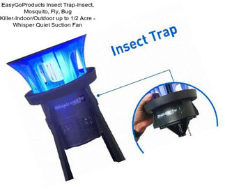 EasyGoProducts Insect Trap-Insect, Mosquito, Fly, Bug Killer-Indoor/Outdoor up to 1/2 Acre - Whisper Quiet Suction Fan