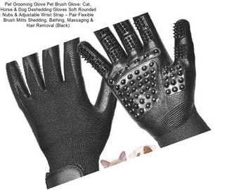 Pet Grooming Glove Pet Brush Glove: Cat, Horse & Dog Deshedding Gloves Soft Rounded Nubs & Adjustable Wrist Strap – Pair Flexible Brush Mitts Shedding, Bathing, Massaging & Hair Removal (Black)