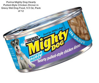 Purina Mighty Dog Hearty Pulled-Style Chicken Dinner in Gravy Wet Dog Food, 5.5 Oz, Pack of 12